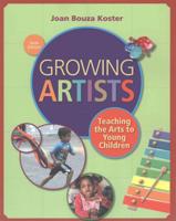 Bundle: Growing Artists: Teaching the Arts to Young Children, 6th + Coursemate Printed Access Card