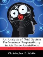 An Analysis of Total System Performance Responsibility in Air Force Acquisitions