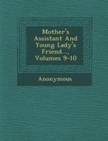 Mother's Assistant and Young Lady's Friend..., Volumes 9-10