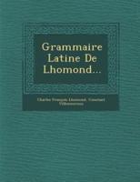 Grammaire Latine De Lhomond...