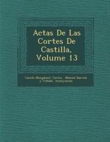 Actas De Las Cortes De Castilla, Volume 13