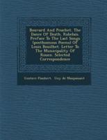 Bouvard and P Cuchet. The Dance of Death. Rabelais. Preface to the Last Songs (Posthumous Poems) of Louis Bouilhet. Letter to the Municipality of Rouen. Selected Correspondence