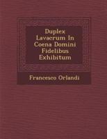 Duplex Lavacrum in Coena Domini Fidelibus Exhibitum