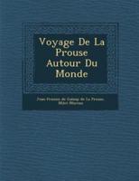 Voyage De La P Rouse Autour Du Monde