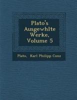 Plato's Ausgew Hlte Werke, Volume 5