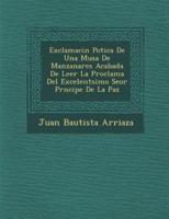 Exclamaci N Po Tica De Una Musa De Manzanares Acabada De Leer La Proclama Del Excelent Simo Se or PR Ncipe De La Paz