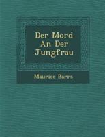 Der Mord an Der Jungfrau