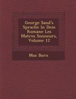 George Sand's Sprache in Dem Romane Les Ma Tres Sonneurs, Volume 12