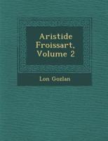 Aristide Froissart, Volume 2