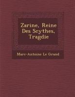 Zarine, Reine Des Scythes, Trag Die