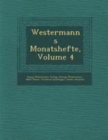 Westermanns Monatshefte, Volume 4