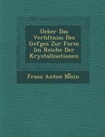 Ueber Das Verh Ltniss Des Gef Ges Zur Form Im Reiche Der Krystallisationen
