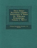 Zarys Dziej W Powstania I Upadku Reformacji W Polsce HR. Walerjana Krasi Skiego, Volume 2, Part 2