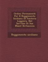 Ordini Permanenti Per Il Reggimento Siciliano Di Fanteria Leggiera, Nel Servizio Di Sua Maest Britannica
