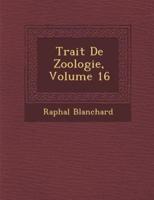 Trait De Zoologie, Volume 16