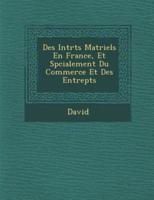 Des Int R Ts Mat Riels En France, Et Sp Cialement Du Commerce Et Des Entrep Ts