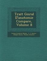 Trait� G�n�ral D'anatomie Compar�e, Volume 8