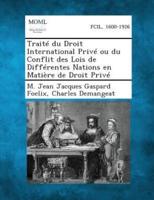 Traite Du Droit International Prive Ou Du Conflit Des Lois De Differentes Nations En Matiere De Droit Prive