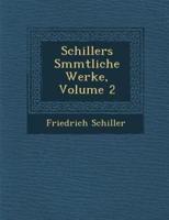 Schillers S Mmtliche Werke, Volume 2