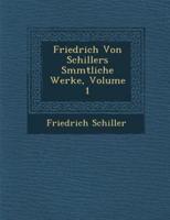 Friedrich Von Schillers S Mmtliche Werke, Volume 1