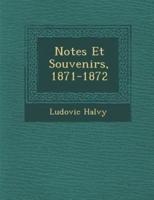 Notes Et Souvenirs, 1871-1872