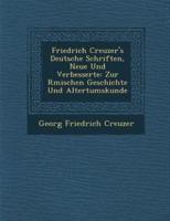 Friedrich Creuzer's Deutsche Schriften, Neue Und Verbesserte