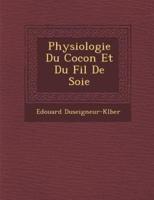 Physiologie Du Cocon Et Du Fil De Soie