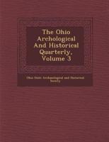 The Ohio Arch Ological and Historical Quarterly, Volume 3