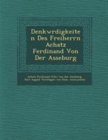 Denkw Rdigkeiten Des Freiherrn Achatz Ferdinand Von Der Asseburg