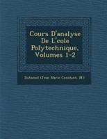 Cours D'analyse De L'�cole Polytechnique, Volumes 1-2