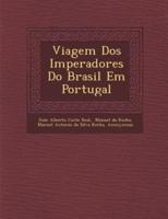 Viagem DOS Imperadores Do Brasil Em Portugal