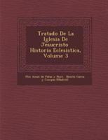 Tratado De La Iglesia De Jesucristo Historia Eclesi Stica, Volume 3