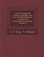 Trait Pratique De Chimie Appliqu E Aux Arts Et Manufactures, L'Hygi Ne Et L' Conomie Domestique, Volume 2