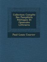 Collection Compl Te Des Pamphlets Politiques Et Opuscules Litt Raires