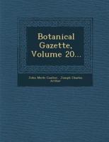Botanical Gazette, Volume 20...