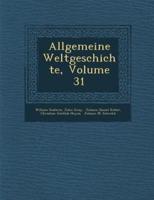 Allgemeine Weltgeschichte, Volume 31