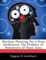 Wartime Planning for a Peace Settlement