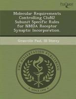Molecular Requirements Controlling Clun2 Subunit Specific Rules for Nmda Re
