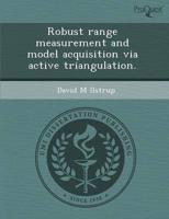Robust Range Measurement and Model Acquisition Via Active Triangulation
