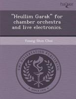 Heullim Garak for Chamber Orchestra and Live Electronics