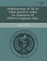 Relationship of Iq to False-positive Rates On Measures of Effort/response B
