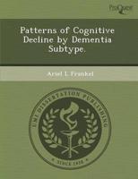 Patterns of Cognitive Decline By Dementia Subtype