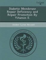 Diabetic Membrane Repair Deficiency and Repair Promotion By Vitamin E