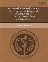 Advanced Thermal Models for Improved Design of Counter Flow Microchannel He