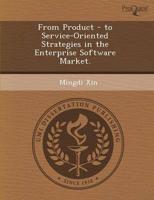 From Product - To Service-oriented Strategies in the Enterprise Software Ma