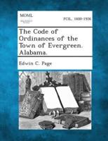 The Code of Ordinances of the Town of Evergreen. Alabama.