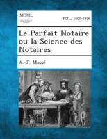 Le Parfait Notaire Ou La Science Des Notaires