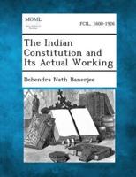 The Indian Constitution and Its Actual Working