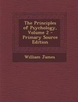 The Principles of Psychology. Volume 2