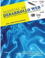 Manual De Desarrollo Web Basado En Ejercicios Y Supuestos Practicos.